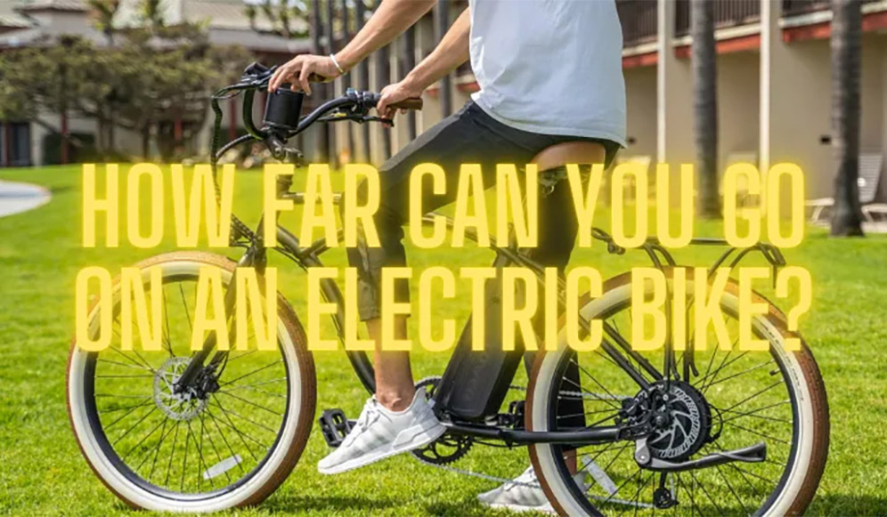 How Far Can You Go on a Charge on an electric bike?
